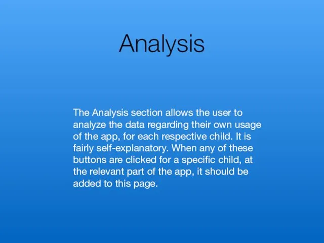 Analysis The Analysis section allows the user to analyze the