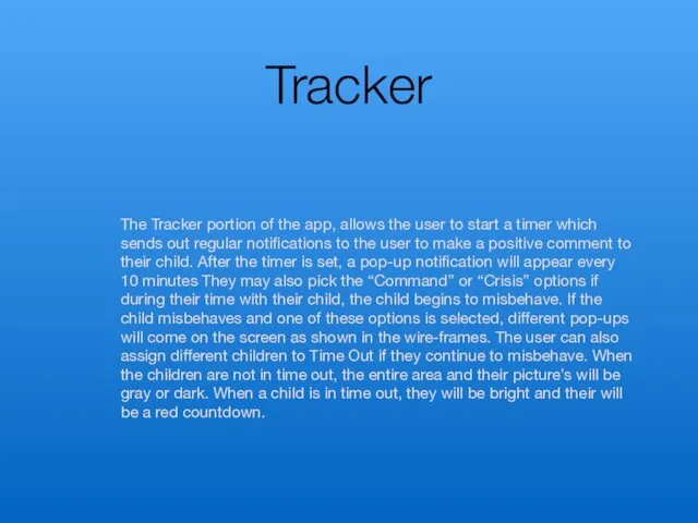 Tracker The Tracker portion of the app, allows the user