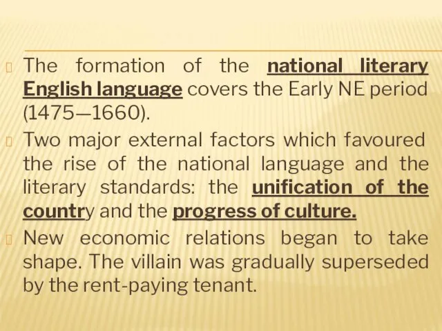 The formation of the national literary English language covers the