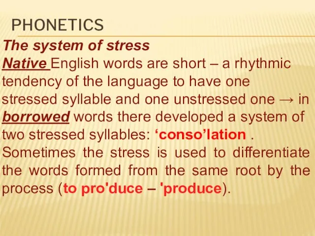 PHONETICS The system of stress Native English words are short