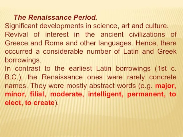 The Renaissance Period. Significant developments in science, art and culture.