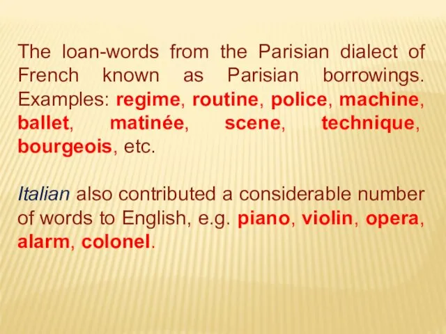 The loan-words from the Parisian dialect of French known as