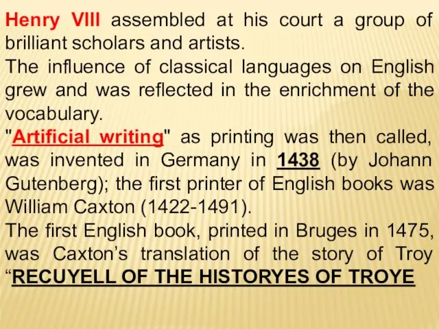 Henry VIII assembled at his court a group of brilliant