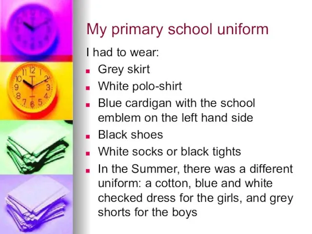 My primary school uniform I had to wear: Grey skirt