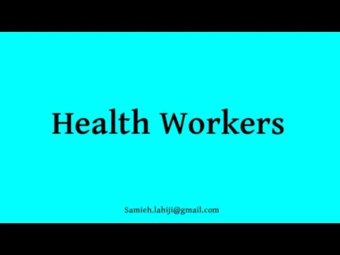 Health Workers Samieh.lahiji@gmail.com