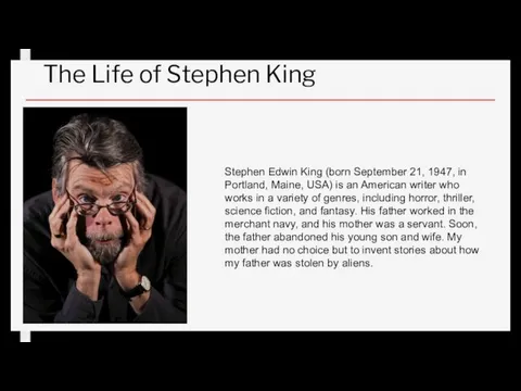 The Life of Stephen King Stephen Edwin King (born September