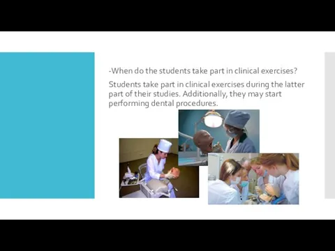 -When do the students take part in clinical exercises? Students