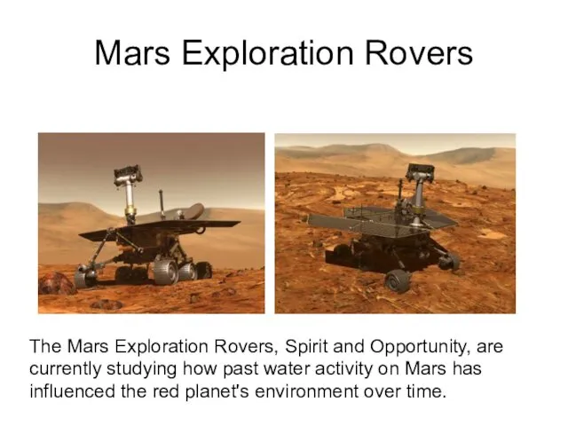 Mars Exploration Rovers The Mars Exploration Rovers, Spirit and Opportunity,