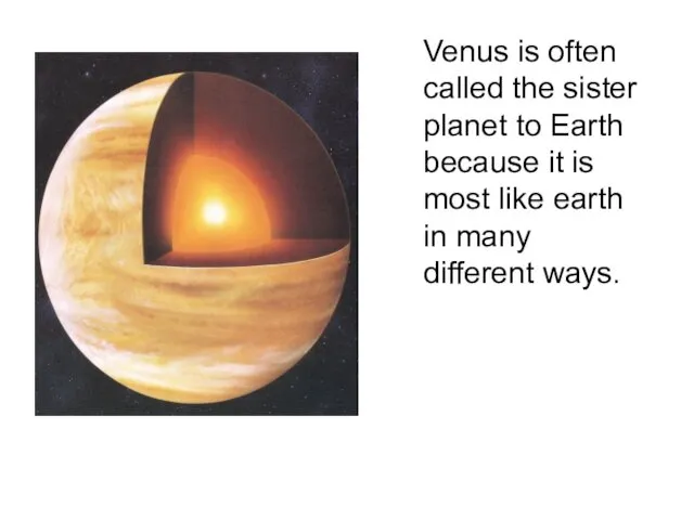 Venus is often called the sister planet to Earth because