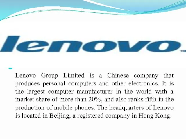 Lenovo Group Limited is a Chinese company that produces personal