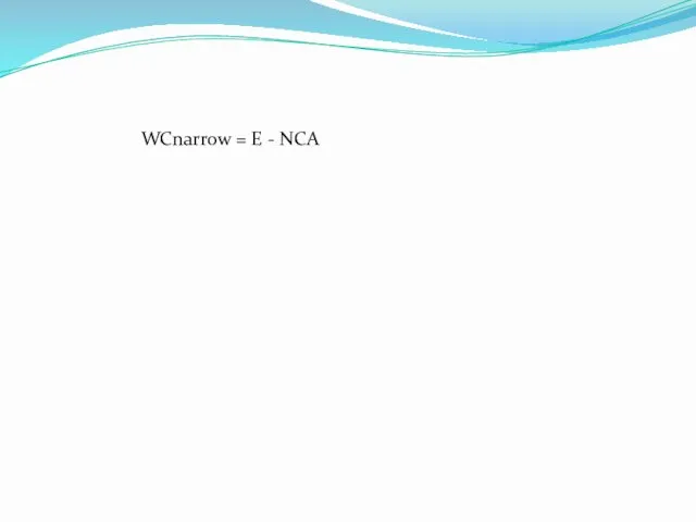 WCnarrow = E - NCA