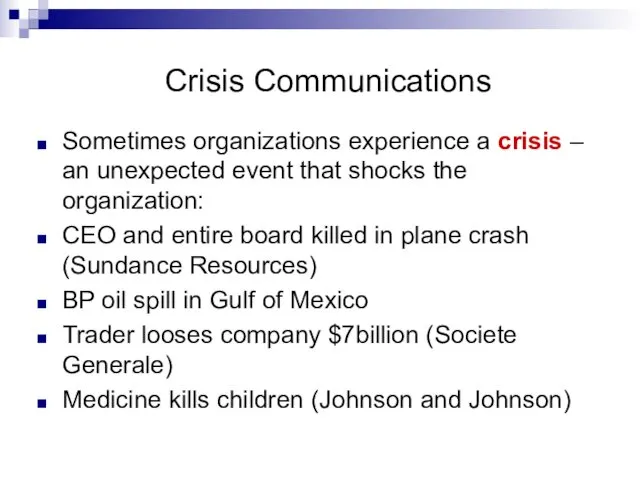 Crisis Communications Sometimes organizations experience a crisis – an unexpected