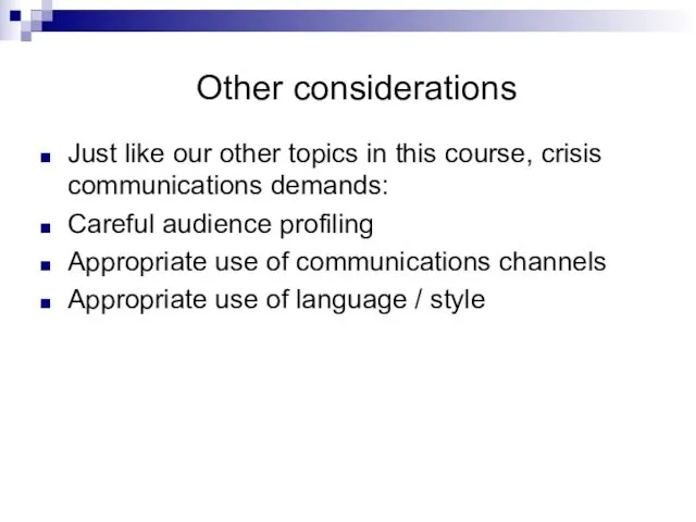 Other considerations Just like our other topics in this course,