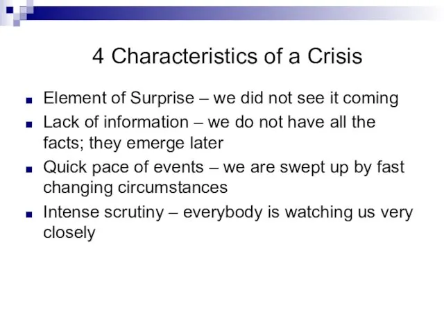 4 Characteristics of a Crisis Element of Surprise – we