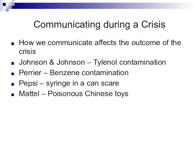 Communicating during a Crisis How we communicate affects the outcome