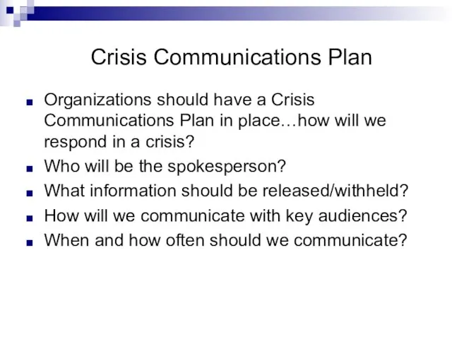 Crisis Communications Plan Organizations should have a Crisis Communications Plan
