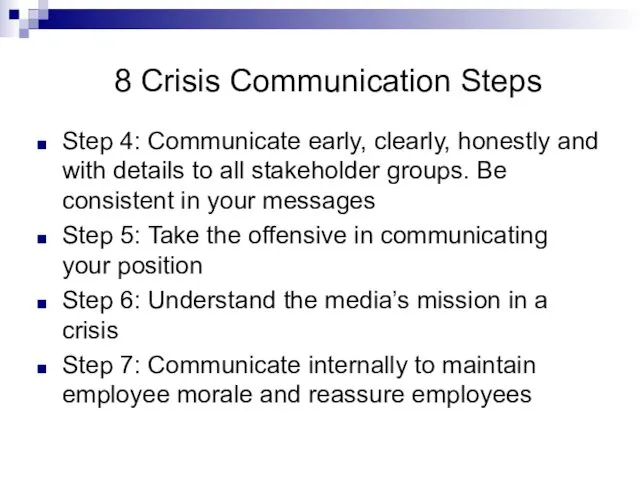 8 Crisis Communication Steps Step 4: Communicate early, clearly, honestly