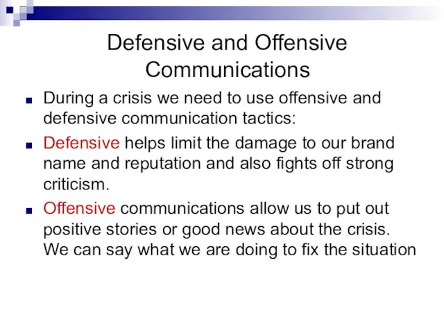 Defensive and Offensive Communications During a crisis we need to