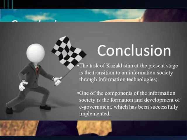 Conclusion The task of Kazakhstan at the present stage is