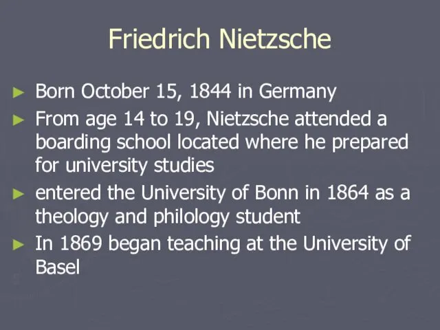 Friedrich Nietzsche Born October 15, 1844 in Germany From age