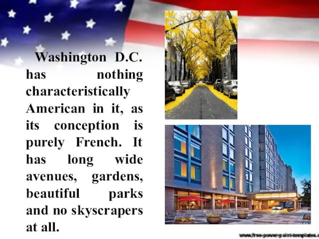 Washington D.C. has nothing characteristically American in it, as its