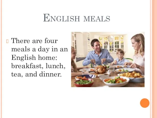 English meals There are four meals a day in an