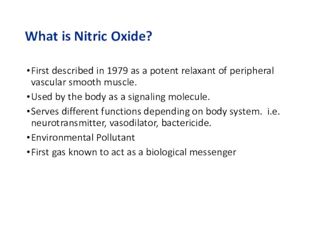 What is Nitric Oxide? First described in 1979 as a