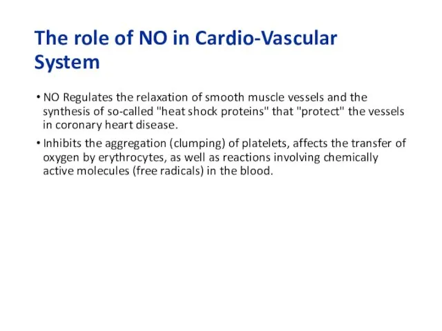 The role of NO in Cardio-Vascular System NO Regulates the