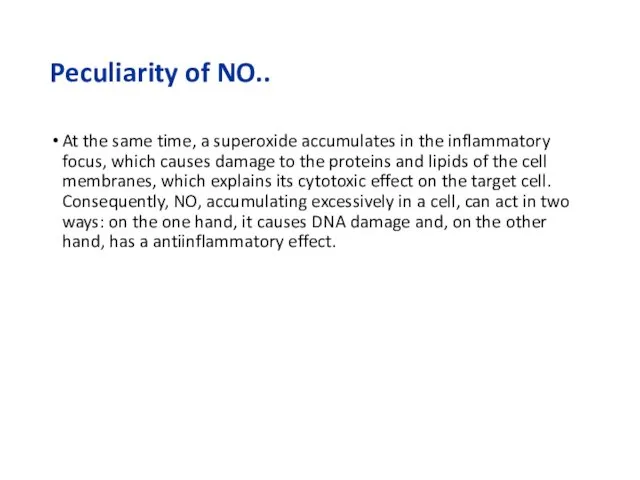 Peculiarity of NO.. At the same time, a superoxide accumulates