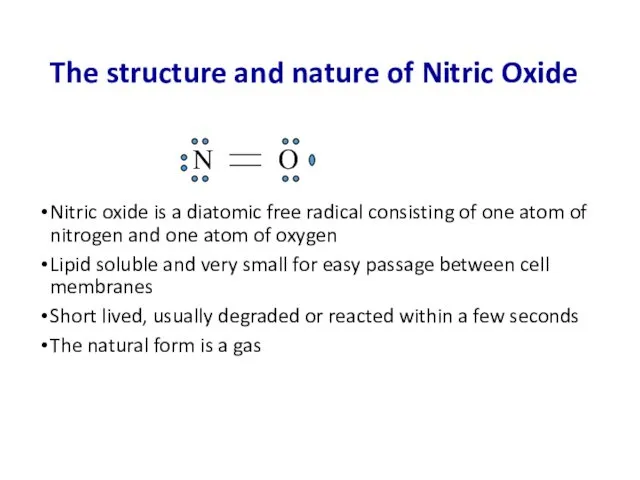 The structure and nature of Nitric Oxide Nitric oxide is