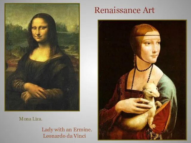 Renaissance Art Lady with an Ermine. Leonardo da Vinci Mona Liza.