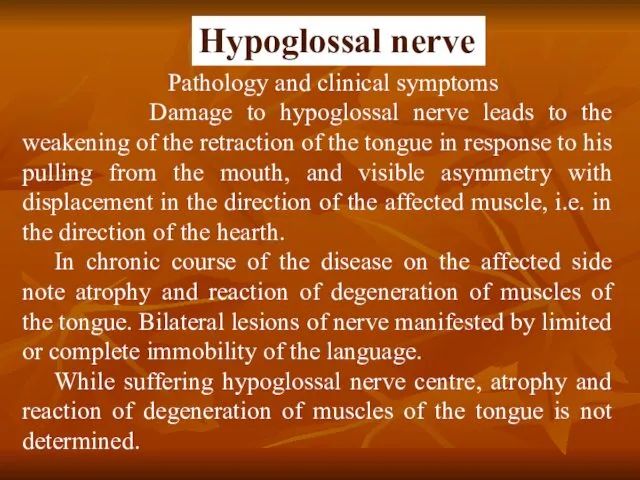 Hypoglossal nerve Pathology and clinical symptoms Damage to hypoglossal nerve