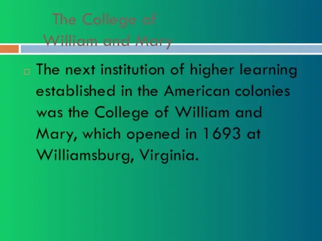 The College of William and Mary The next institution of