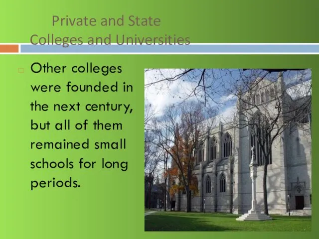 Private and State Colleges and Universities Other colleges were founded