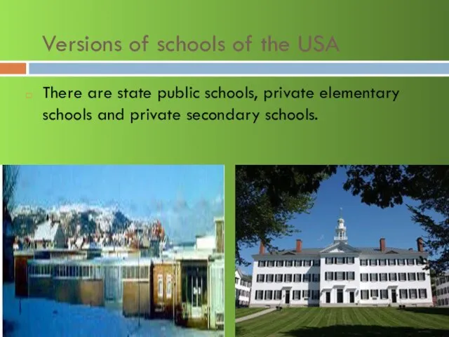 Versions of schools of the USA There are state public