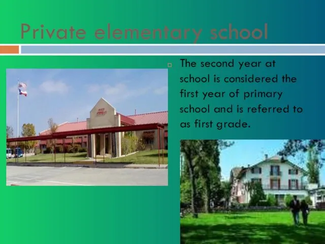 Private elementary school The second year at school is considered