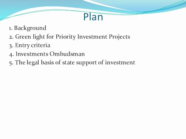 Plan 1. Background 2. Green light for Priority Investment Projects