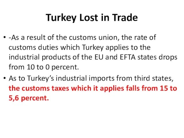 Turkey Lost in Trade -As a result of the customs