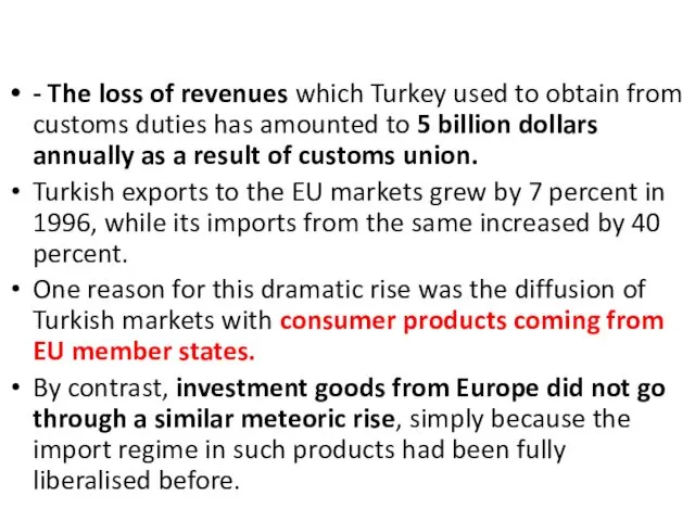 - The loss of revenues which Turkey used to obtain