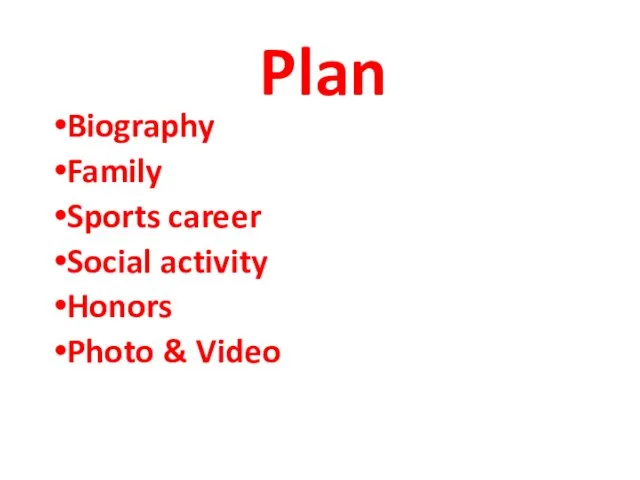 Plan Biography Family Sports career Social activity Honors Photo & Video