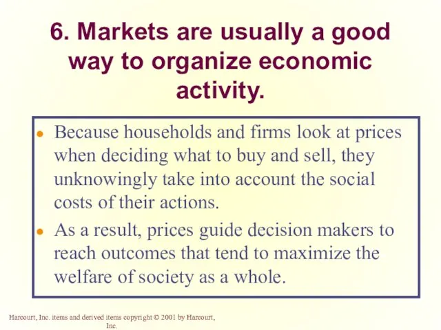 6. Markets are usually a good way to organize economic