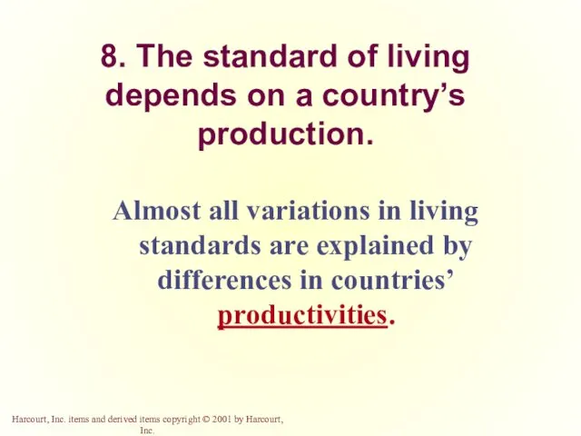 8. The standard of living depends on a country’s production.