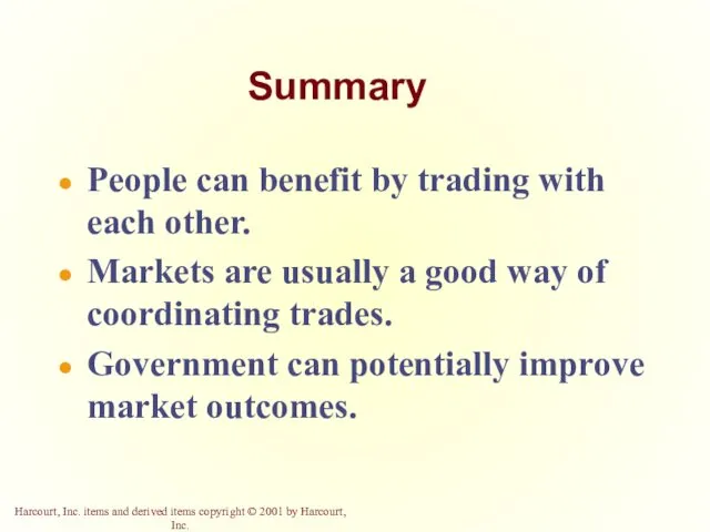 Summary People can benefit by trading with each other. Markets