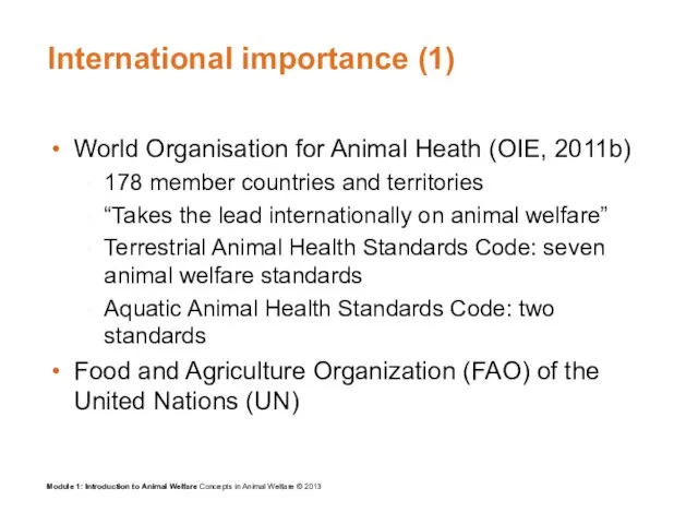 International importance (1) World Organisation for Animal Heath (OIE, 2011b)