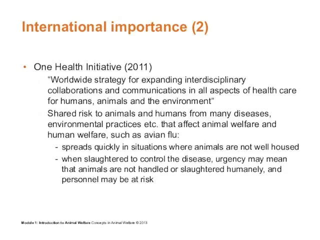 International importance (2) One Health Initiative (2011) “Worldwide strategy for