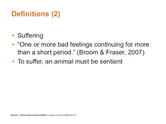 Definitions (2) Suffering “One or more bad feelings continuing for
