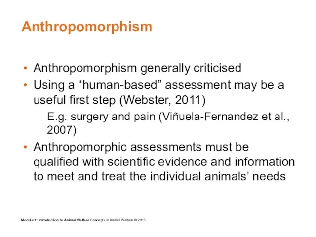 Anthropomorphism Anthropomorphism generally criticised Using a “human-based” assessment may be