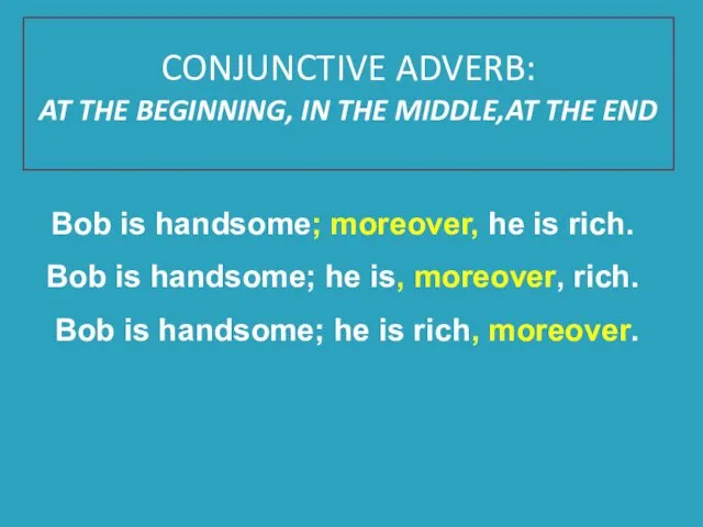 CONJUNCTIVE ADVERB: AT THE BEGINNING, IN THE MIDDLE,AT THE END