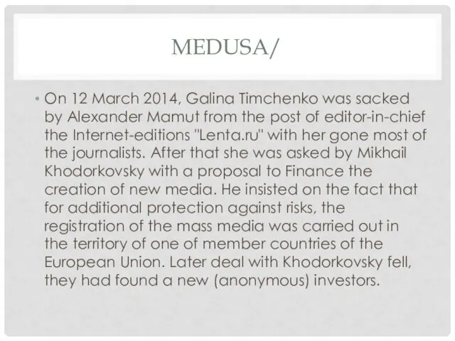 MEDUSA/ On 12 March 2014, Galina Timchenko was sacked by