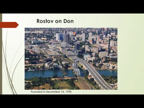 Rostov on Don Founded in December 15, 1749.